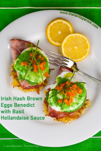 Irish Hash Browns Benedict with Basil Hollandaise; 2015 Jane Bonacci, The Heritage Cook