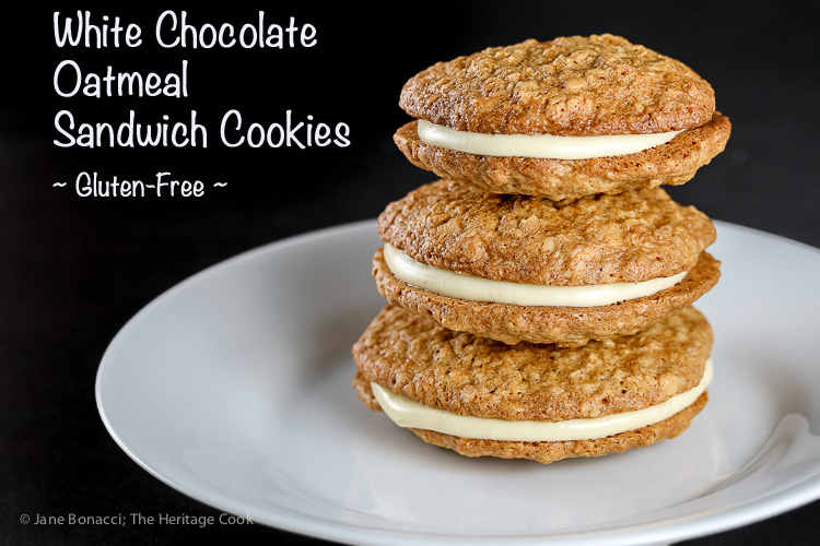 Gluten Free White Chocolate Oatmeal Sandwich Cookies © 2017 Jane Bonacci, The Heritage Cook