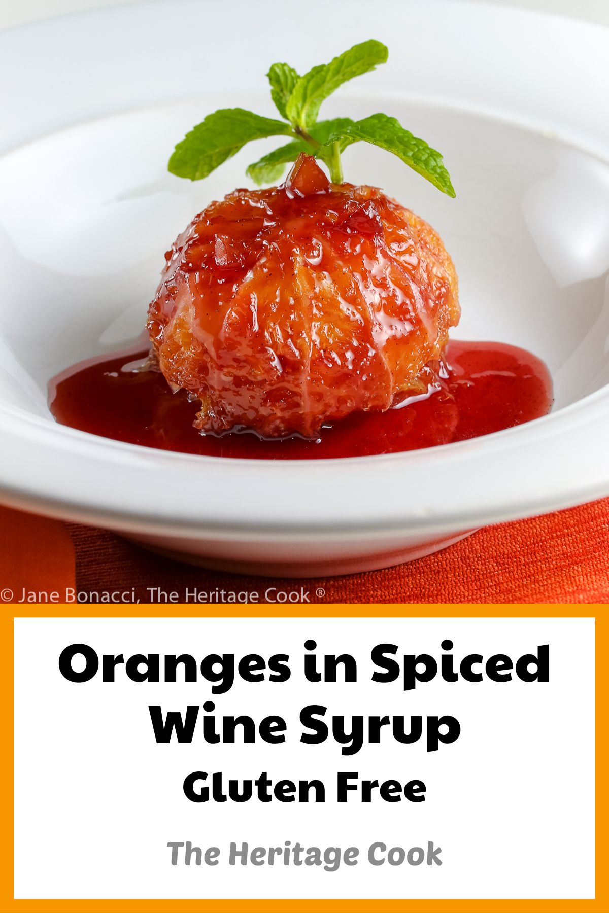 Oranges in Spiced Wine Syrup (Gluten Free) © 2022 Jane Bonacci, The Heritage Cook