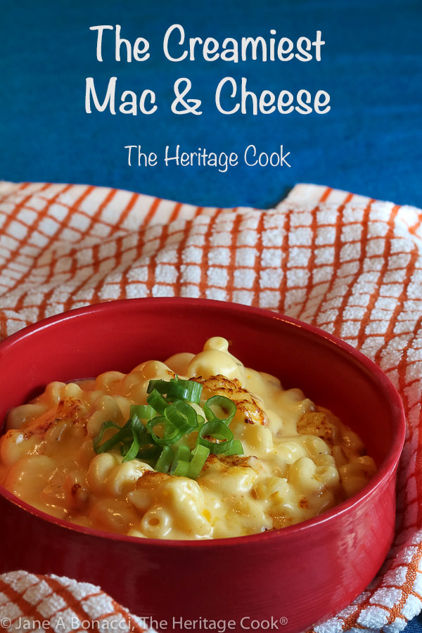 The Creamiest Mac & Cheese © 2019 Jane Bonacci, The Heritage Cook