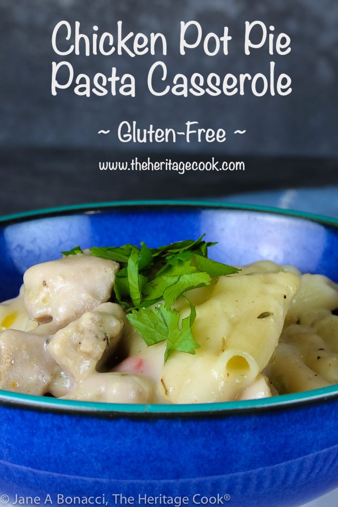 Chicken Pot Pie Pasta Casserole (Gluten Free) • The Heritage Cook