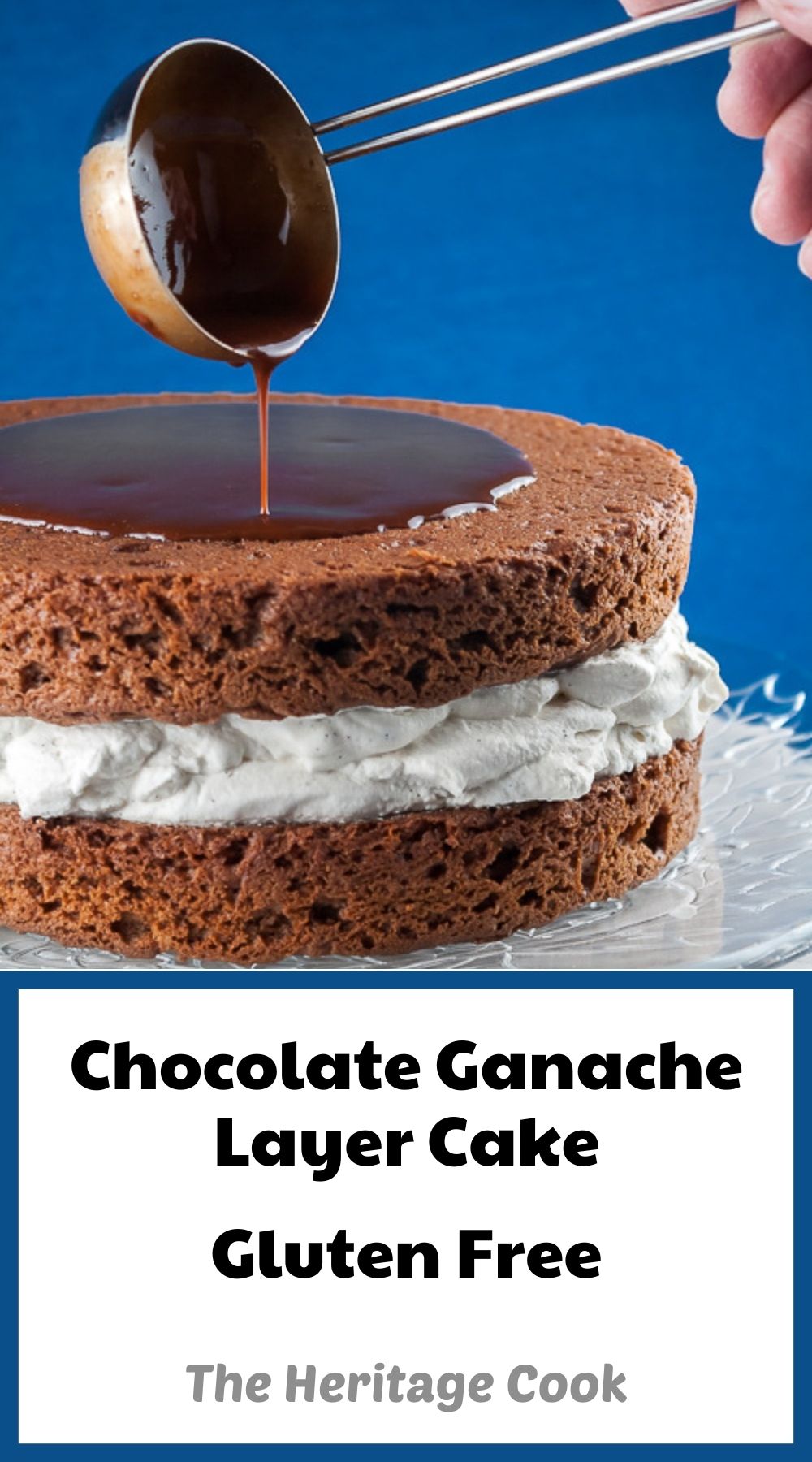 Chocolate Ganache Cake with Whipped Cream Filling © 2021 Jane Bonacci, The Heritage Cook