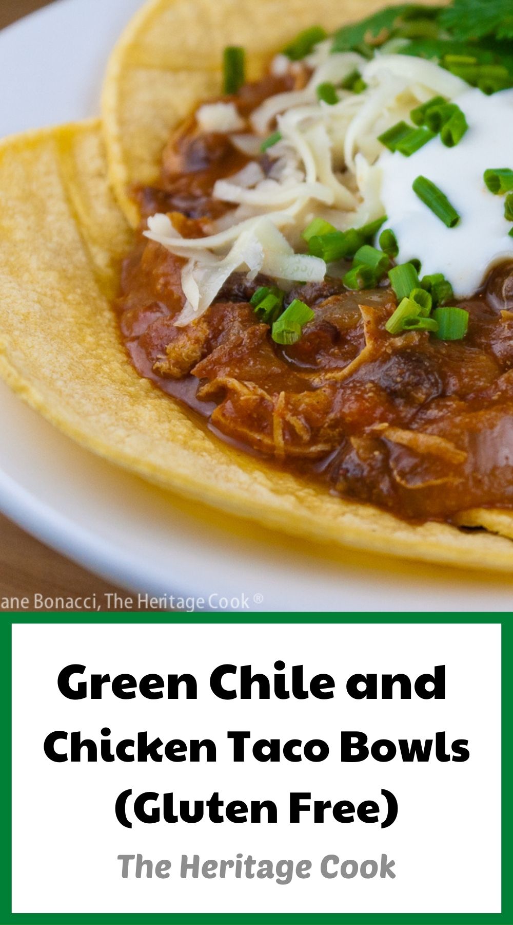 Green Chile and Chicken Taco Bowls (Gluten Free) © 2022 Jane Bonacci, The Heritage Cook