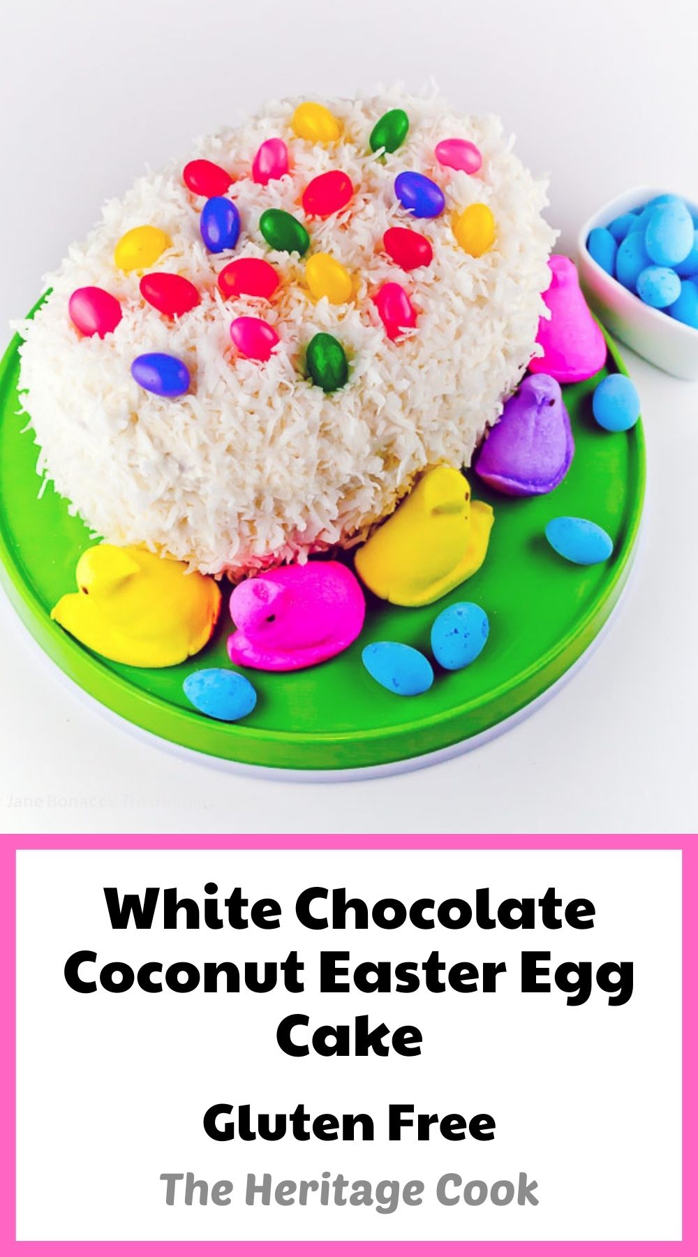 White Chocolate Coconut Easter Egg Cake; 2022 Jane Bonacci, The Heritage Cook