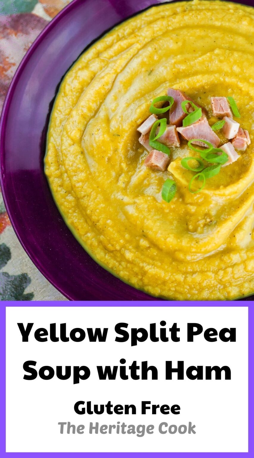 Yellow Split Pea Soup with Ham (GlutenFree) • The Heritage Cook
