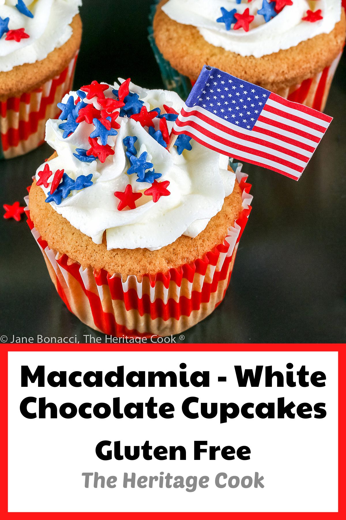 Macadamia Nut White Chocolate Cupcakes for the 4th of July Celebrations © 2022 Jane Bonacci, The Heritage Cook