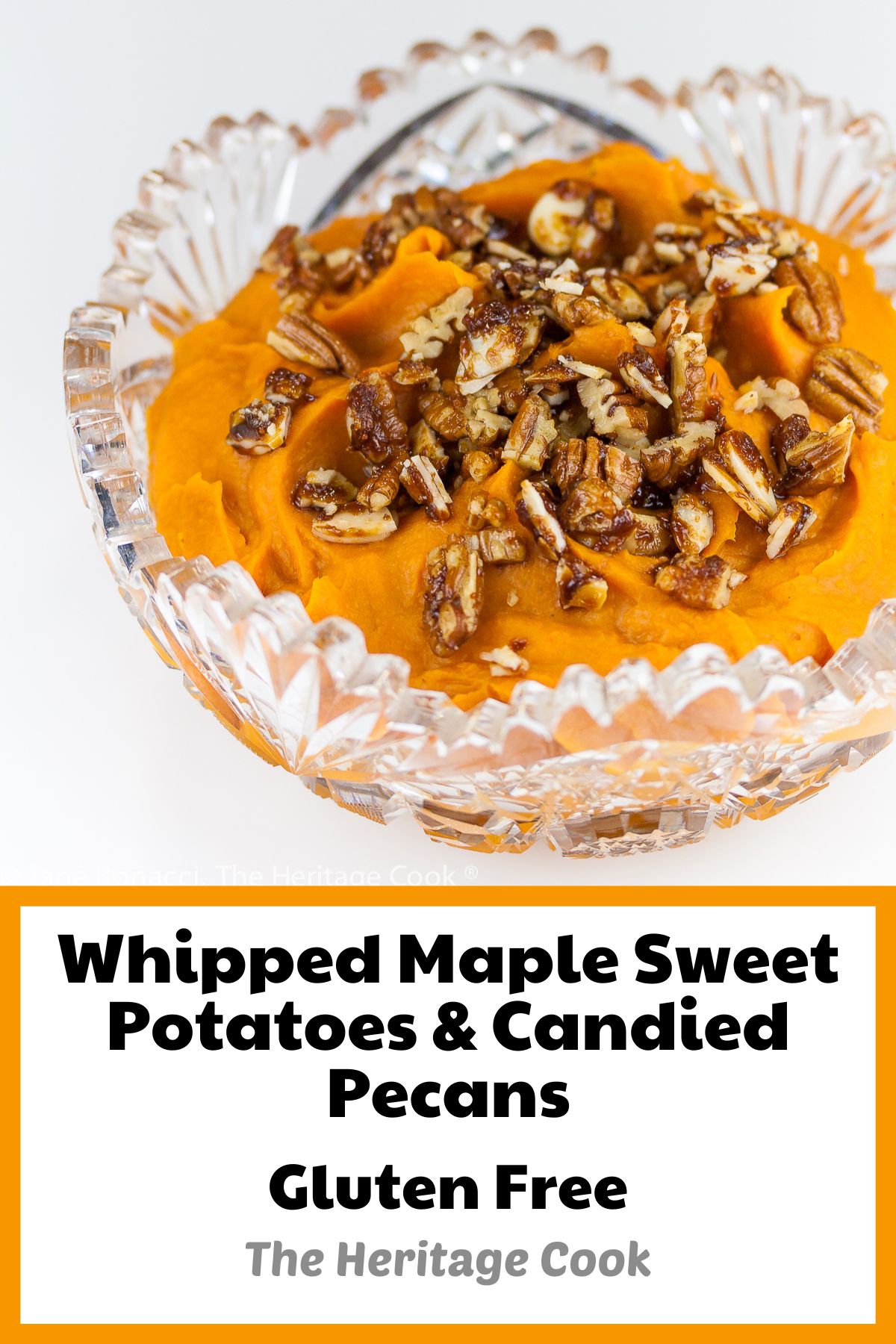 Maple whipped sweet potatoes topped with candied chopped pecans in two bowls, one cut glass; Maple Whipped Sweet Potatoes © 2022 Jane Bonacci, The Heritage Cook. 