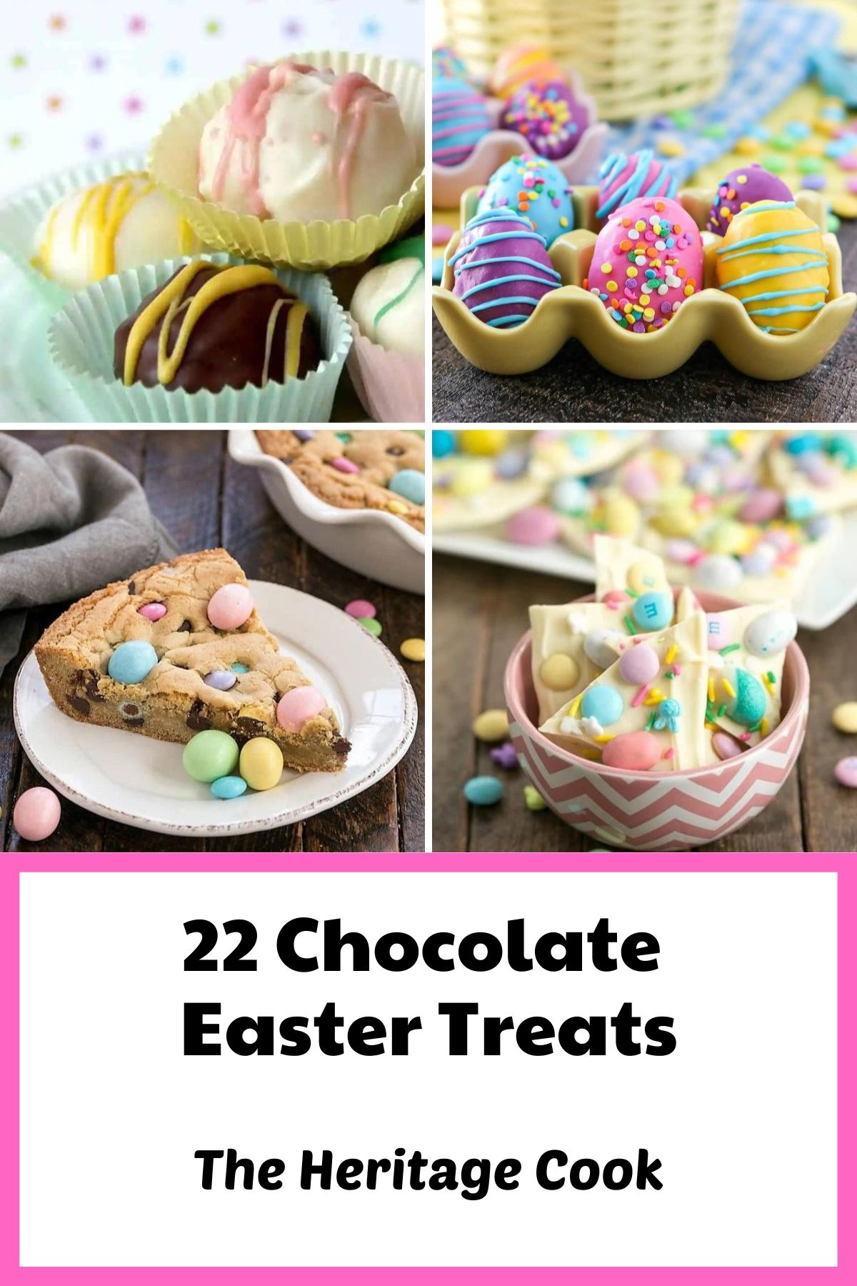 22 different chocolate treats in this blog post round-up are swoon-worthy; 21 Chocolate Easter Treats round-up 2023; assembled by Jane Bonacci, The Heritage Cook.