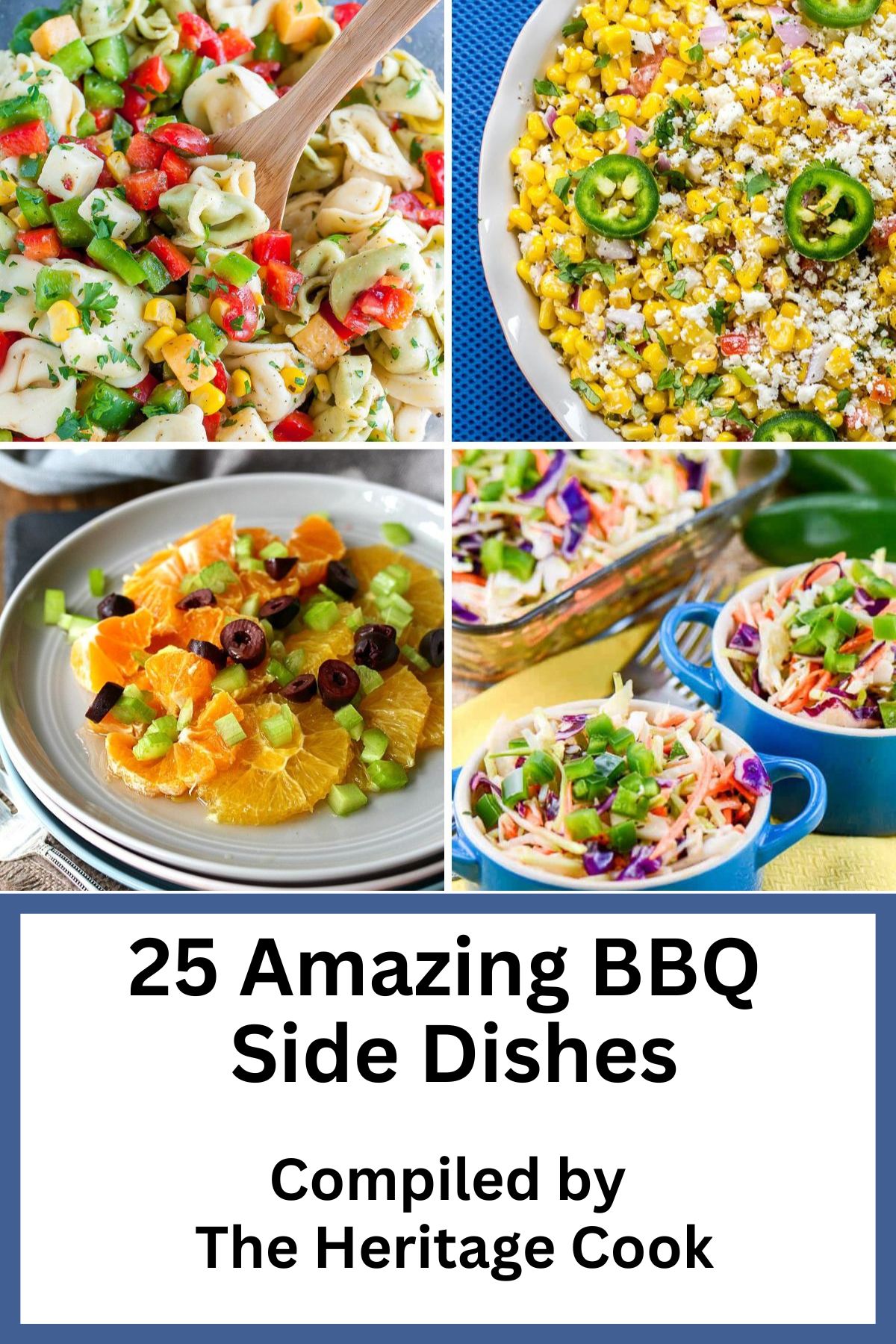 Collection of 25 Amazing BBQ Side Dishes from around the Web; compiled by Jane Bonacci, The Heritage Cook 2023. 